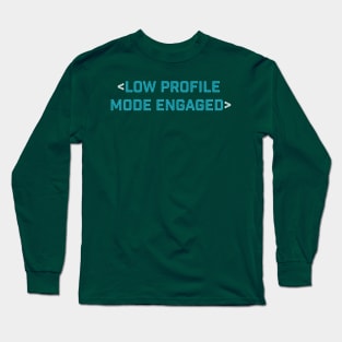 Low Profile Mode Engaged - The Adventures of Captain Radio Long Sleeve T-Shirt